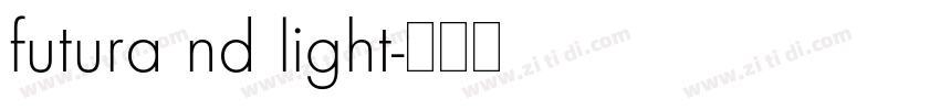 futura nd light字体转换 futura nd light字体转换